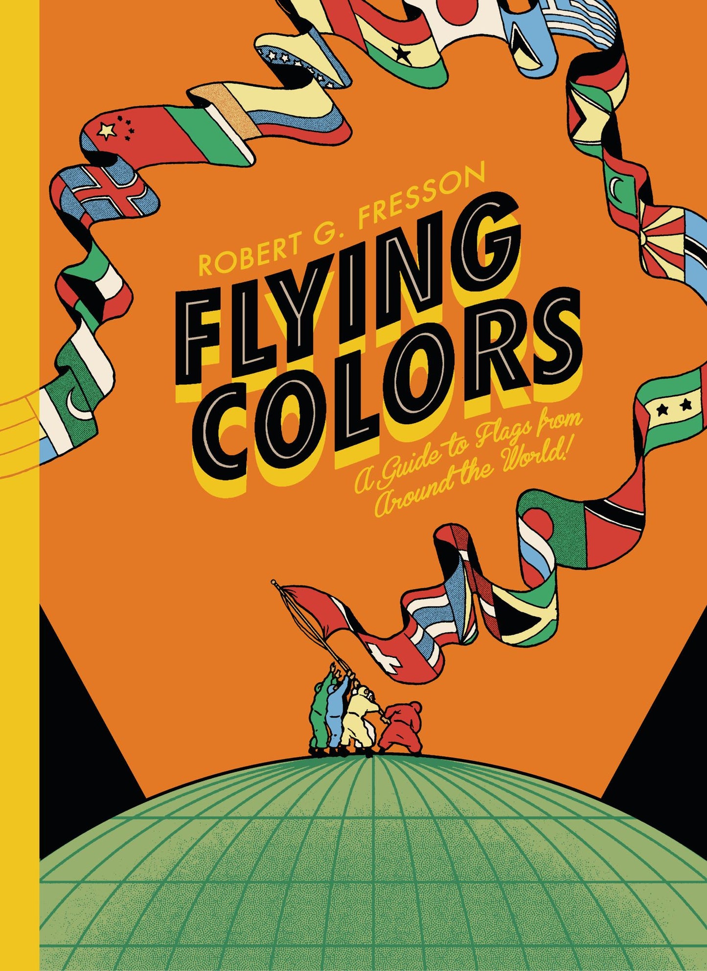 Flying Colors: A guide to flags from around the world