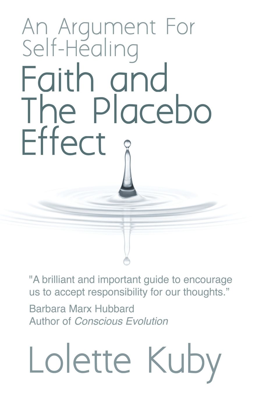 Faith and the Placebo Effect: An Argument for Self-Healing