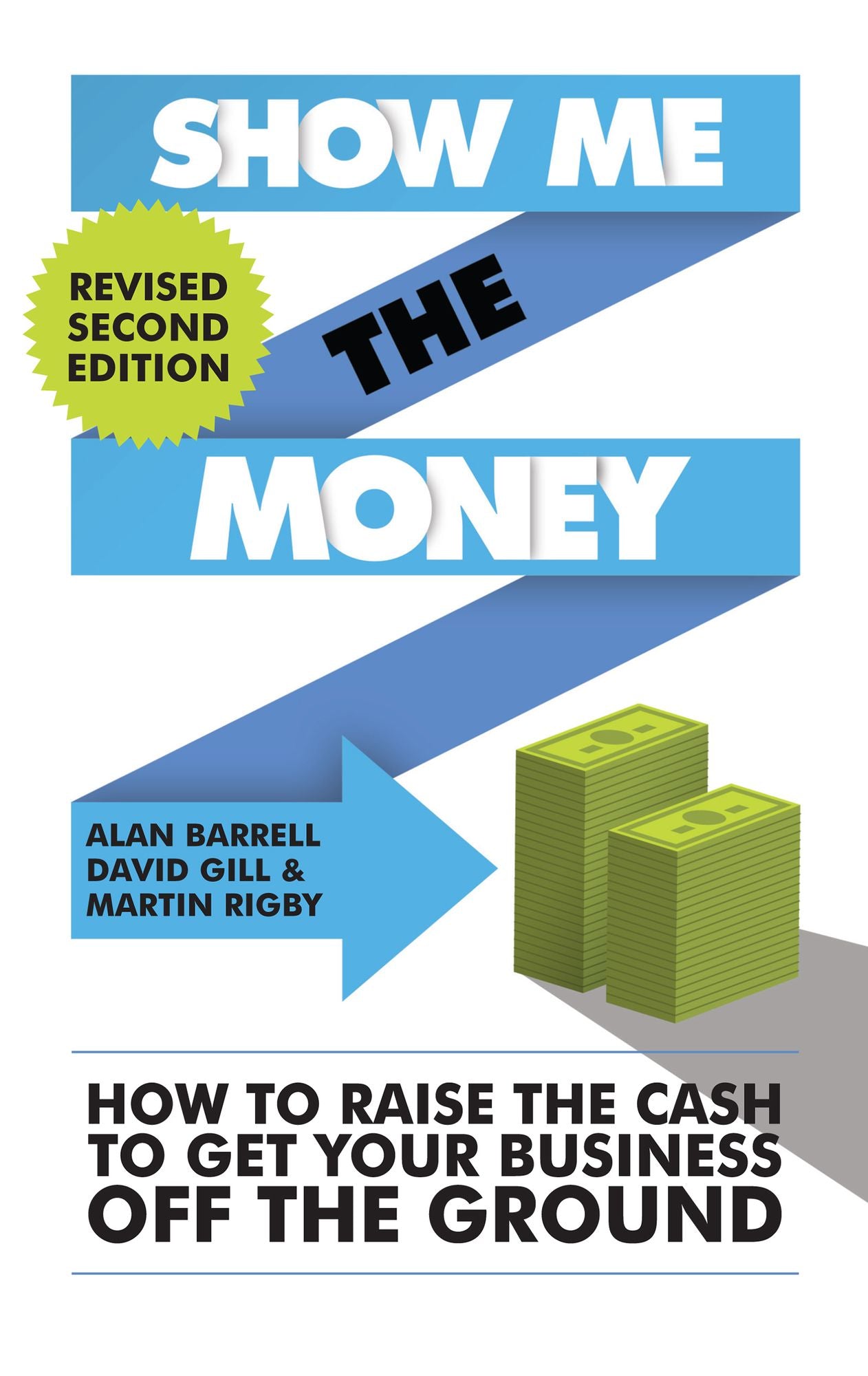 Show Me the Money: How to Find the Cash to Get Your Business Off the Ground