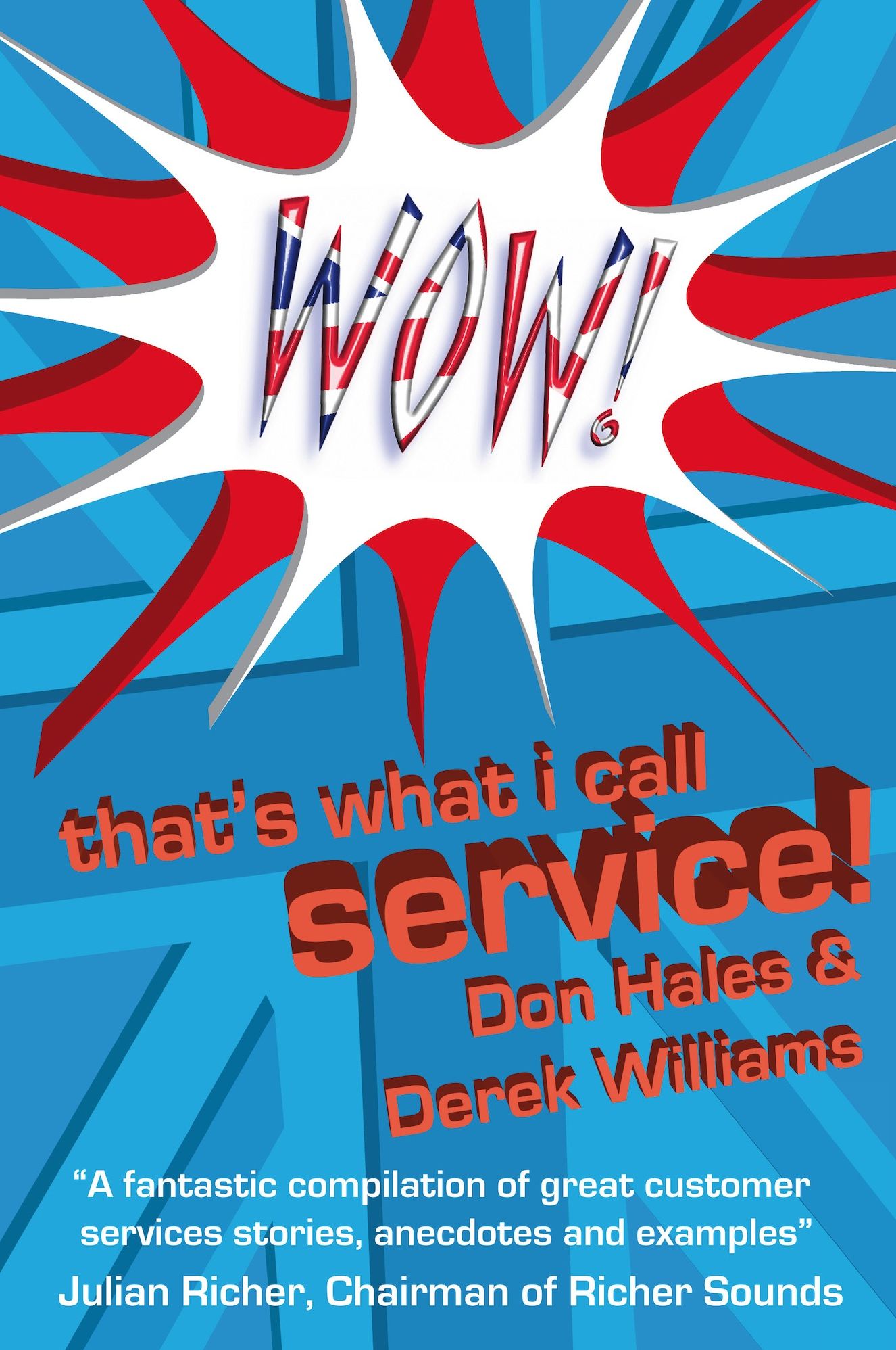 Wow! That's What I call Service: Stories of Great Customer Service from the Wow! Awards