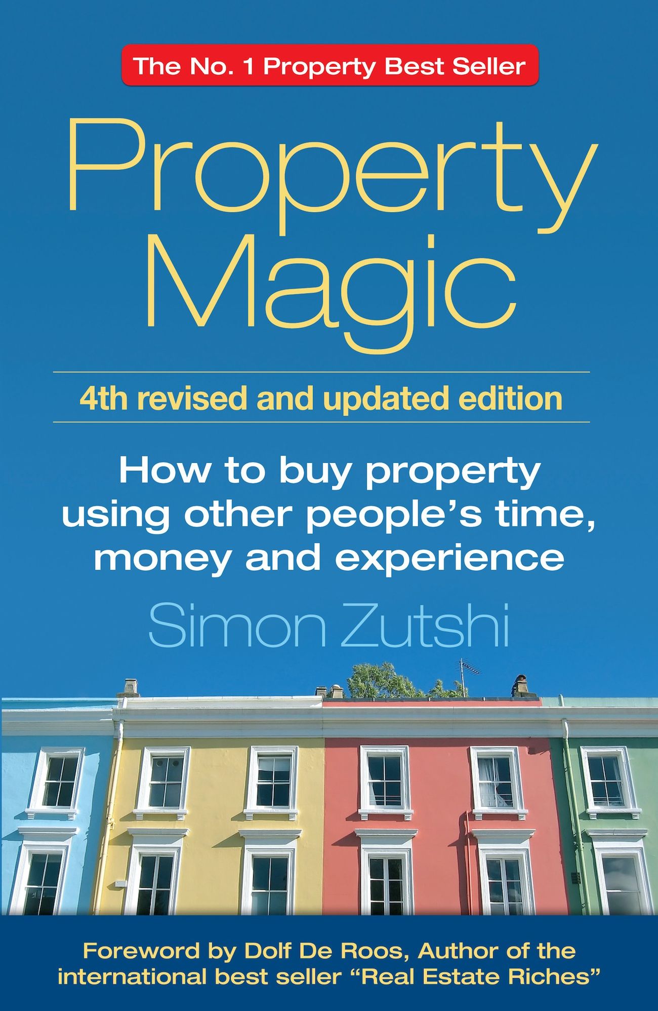 Property Magic 4th Edition - How to Buy Property Using Other People's Time, Money and Experience