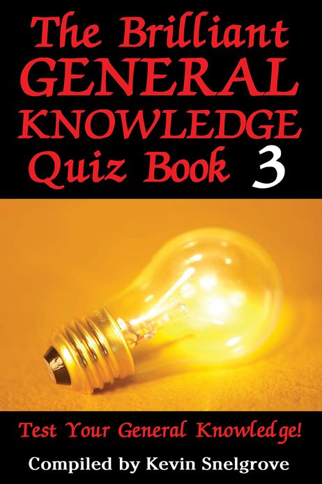 The Brilliant General Knowledge Quiz Book 3: Test Your General Knowledge!
