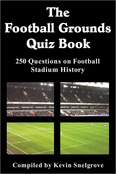 The Football Grounds Quiz Book