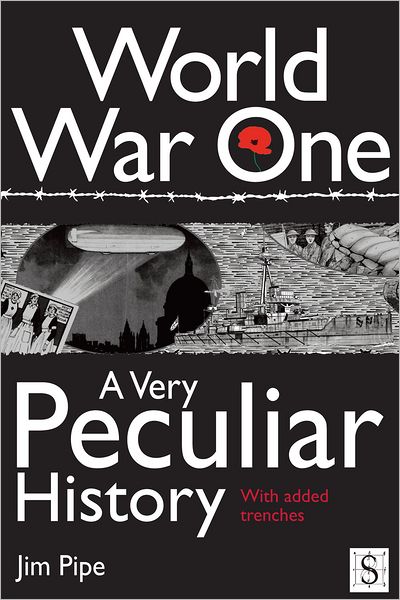 World War One, A Very Peculiar History
