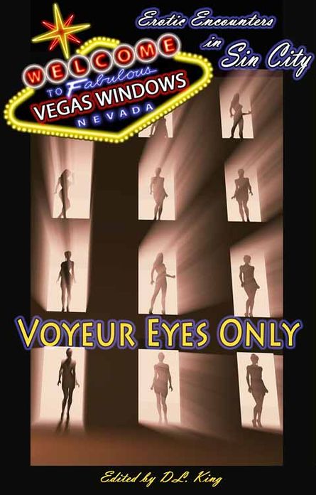 Voyeur Eyes Only - Vegas Windows: Erotic Encounters in Sin City