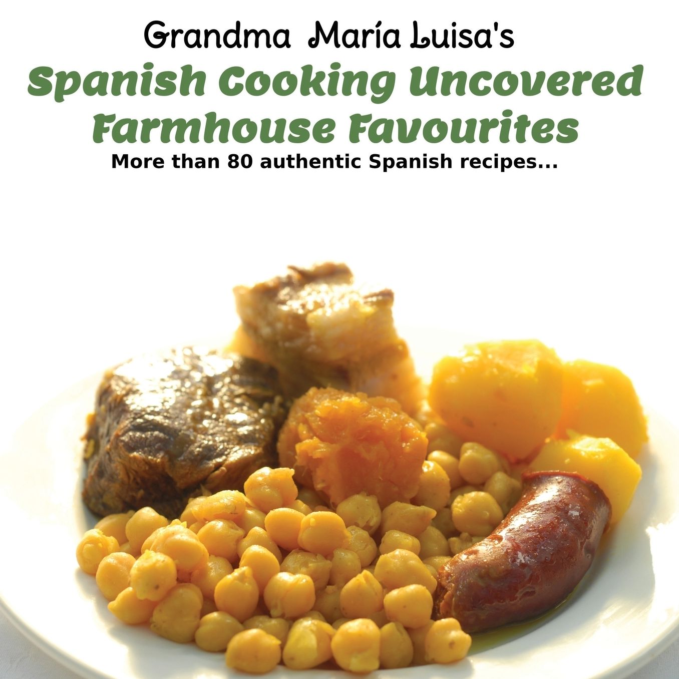 Spanish Cooking Uncovered: Farmhouse Favourites