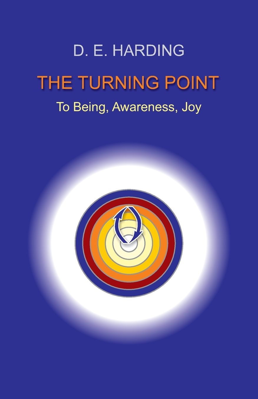 The Turning Point: to Being, Awareness, Joy