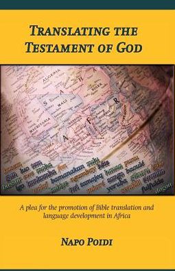 Translating the Testament of God: A plea for the promotion of Bible translation and language development in Africa