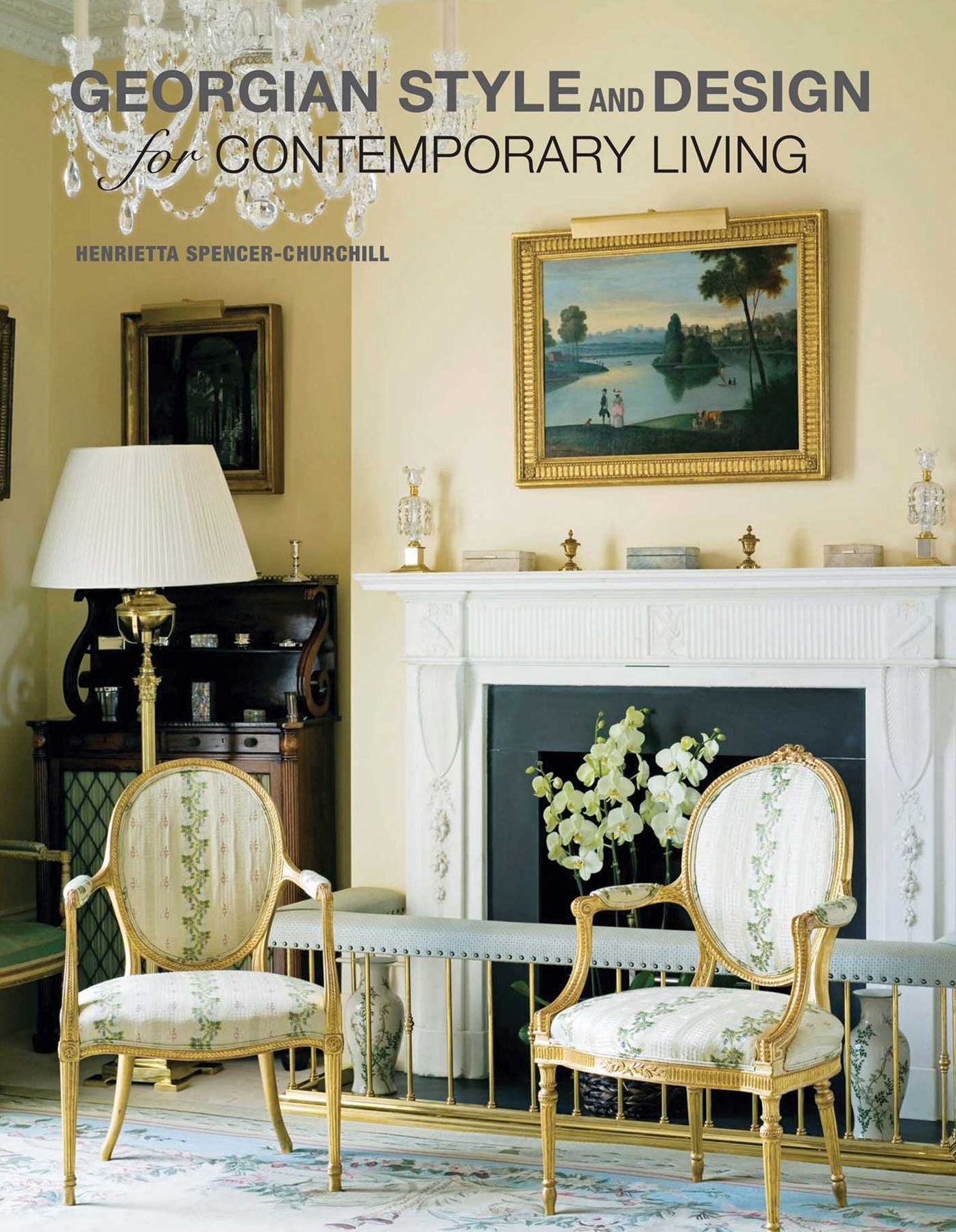 Georgian Style and Design: For Contemporary Living