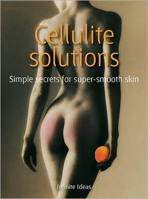 Cellulite solutions: 52 Brilliant Ideas for Super Smooth Skin