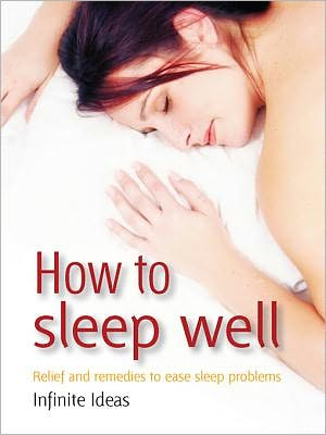 How to sleep well: Relief and remedies to ease sleep problems