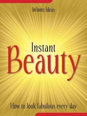 Instant beauty: How to look fabulous every day