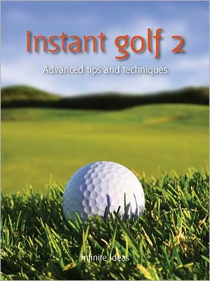 Instant golf 2: Advanced Tips and Techniques