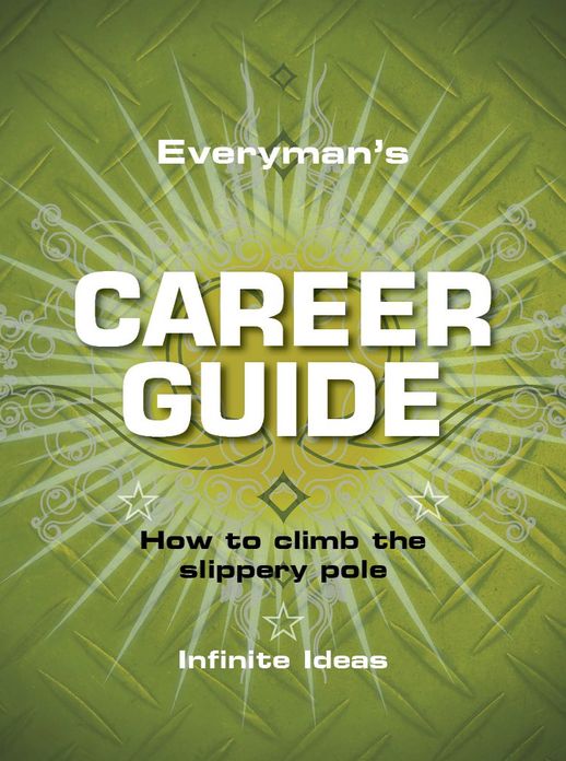 Everyman's career guide: How to climb the slippery pole