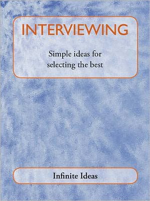 Interviewing: Simple ideas for selecting the best