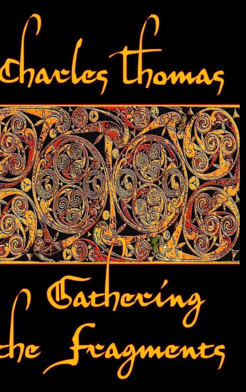Gathering the Fragments: The Selected Essays of a Groundbreaking Historian