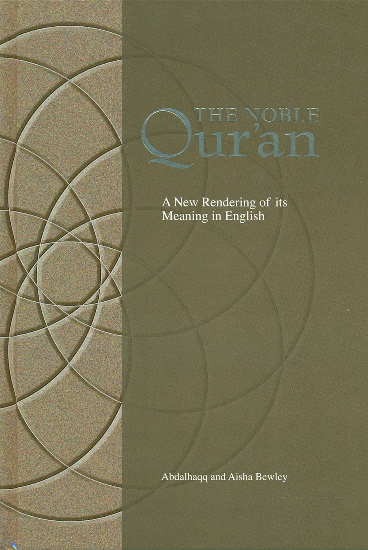 The Noble Qur'an: A New Rendering of Its Meaning in English