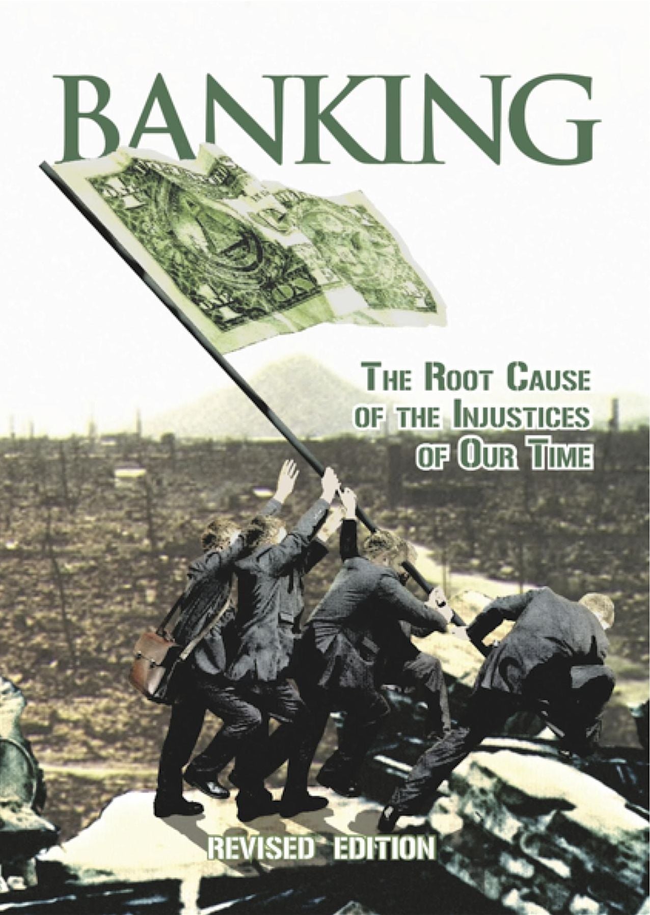 Banking: The Root Cause of the Injustices of Our Time