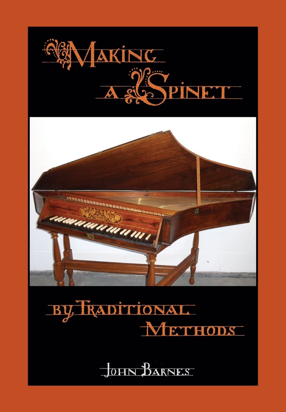 Making a Spinet by Traditional Methods