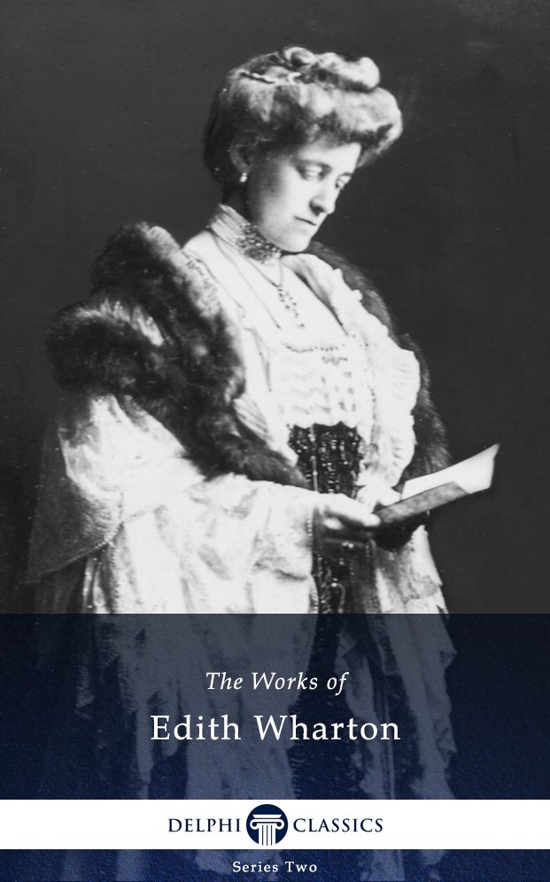 Delphi Works of Edith Wharton (Illustrated)