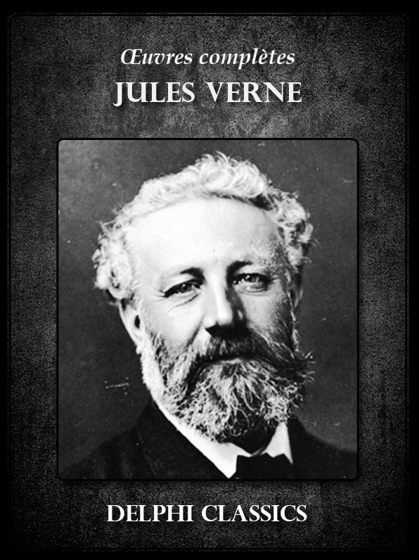 Delphi Oeuvres complètes de Jules Verne (Illustrated)