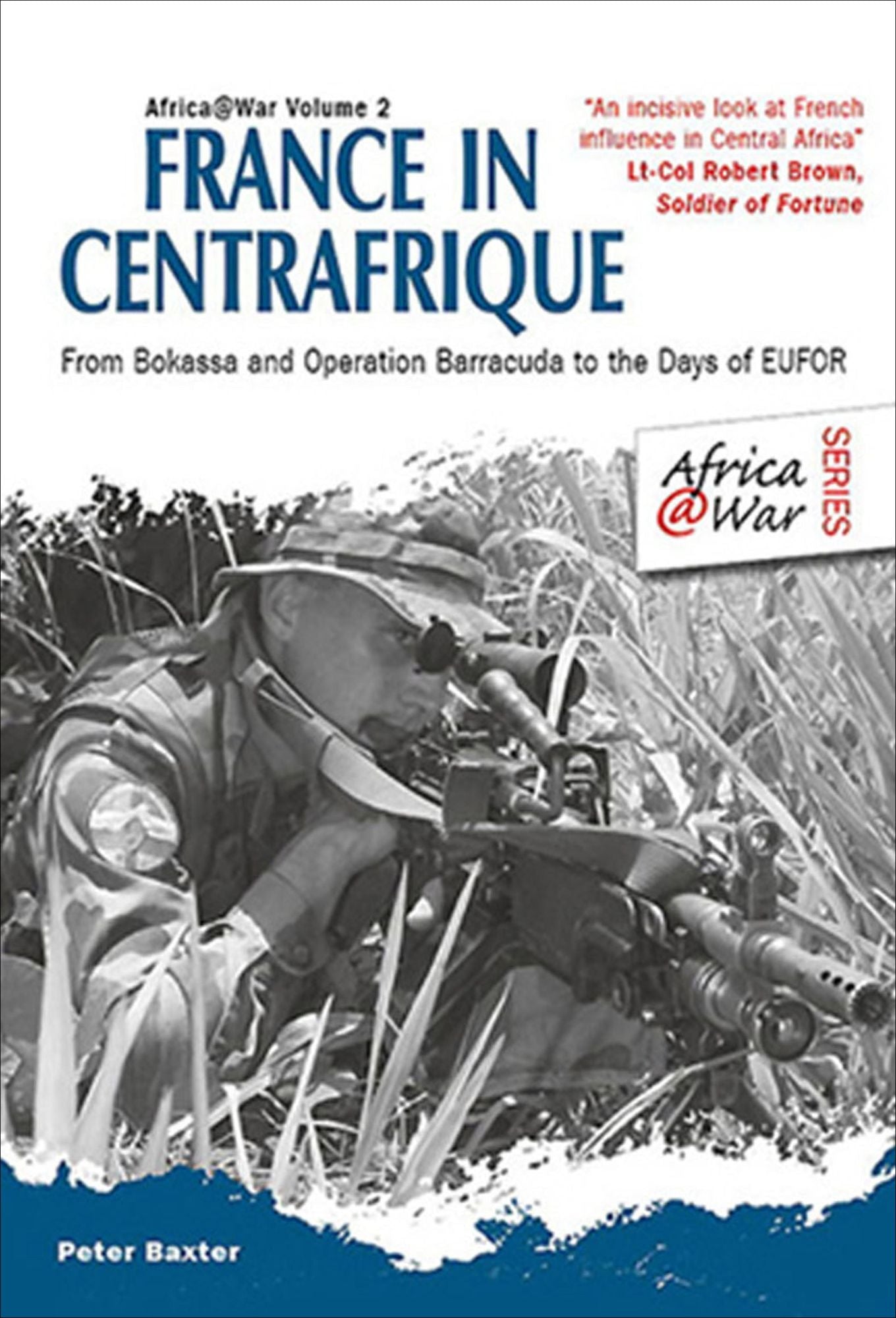 France in Centrafrique: From Bokassa and Operation Barracude to the Days of EUFOR