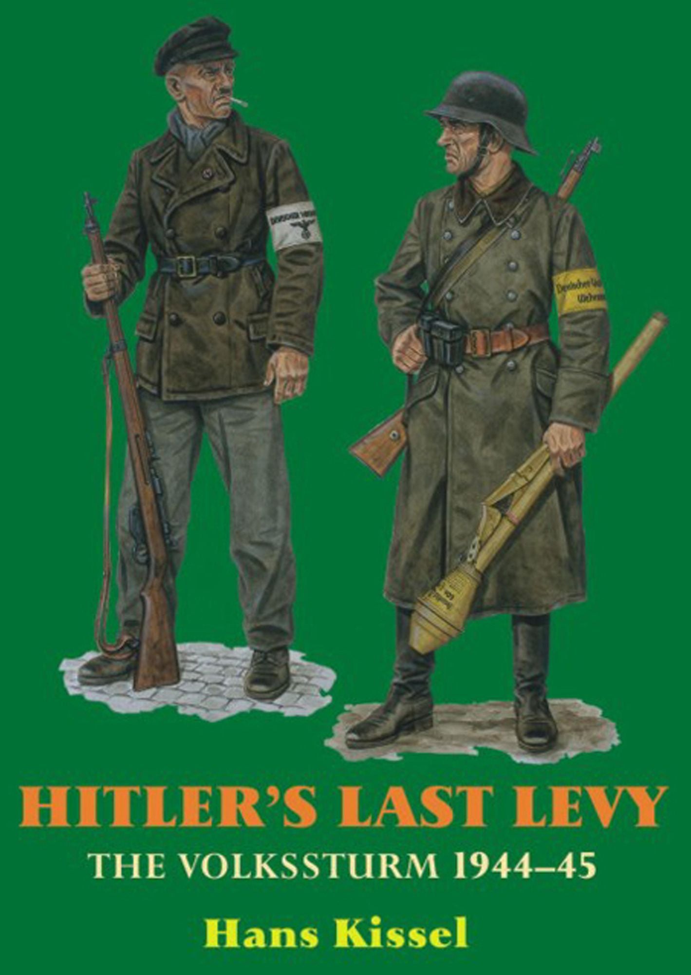 Hitler's Last Levy: The Volkssturm 1944-45