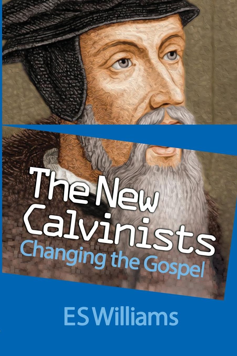 New Calvinists: Changing the Gospel