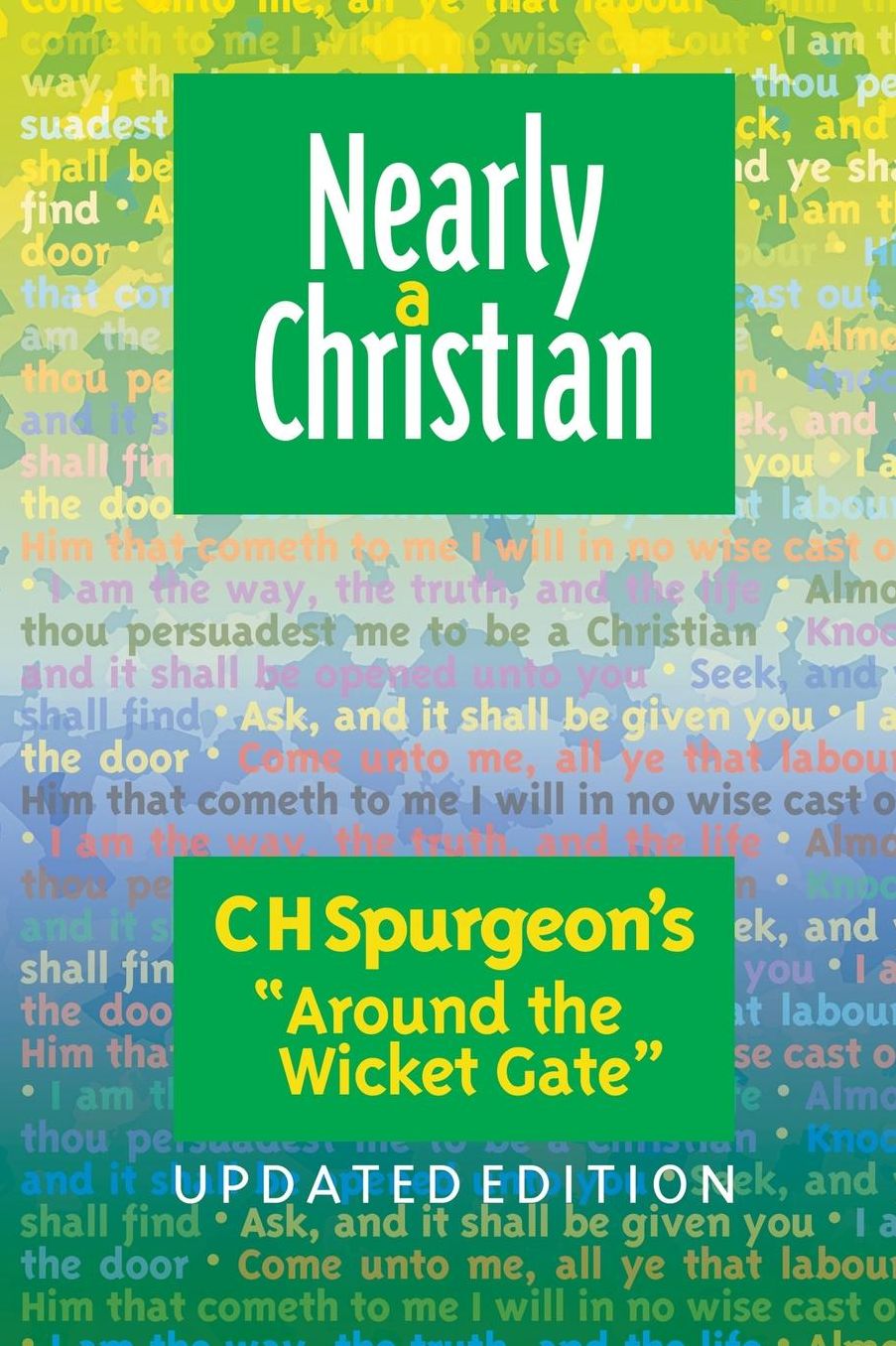 Nearly a Christian: Updated Edition of "Around the Wicket Gate"