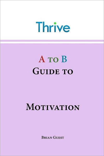A to B Guide to Motivation