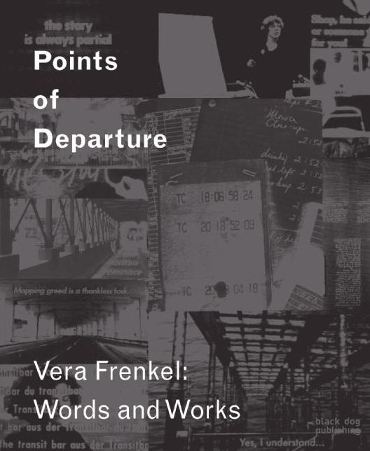 Points of Departure : Vera Frenkel: Words and Works