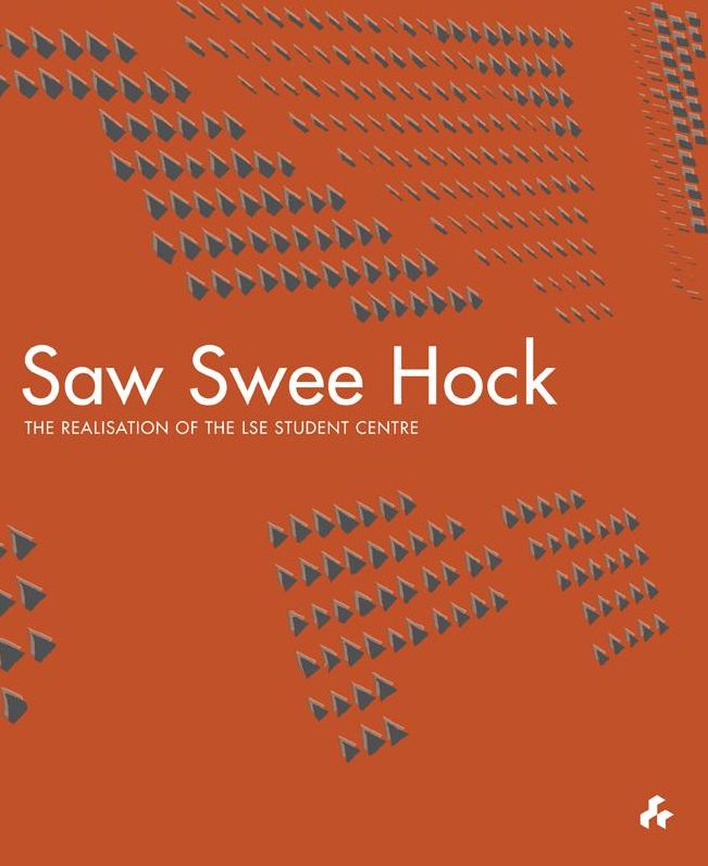 Saw Swee Hock: The Realisation of the London School of Economics Student Centre
