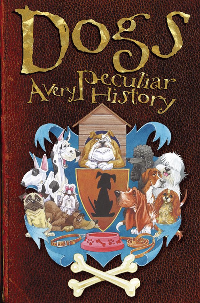 Dogs: A Very Peculiar History
