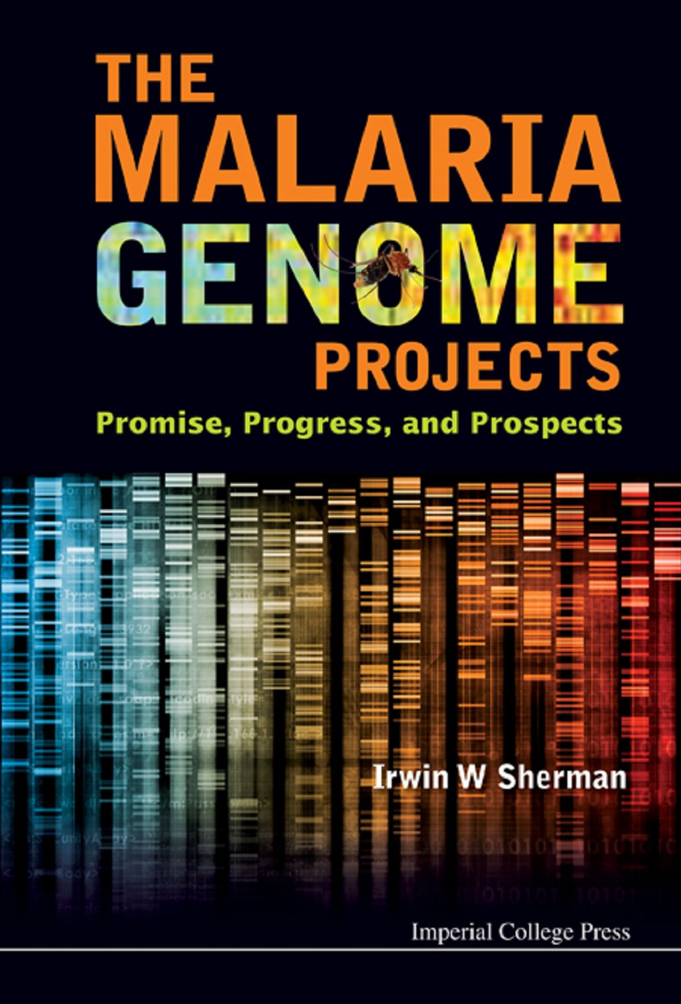 MALARIA GENOME PROJECTS, THE: Promise, Progress, and Prospects