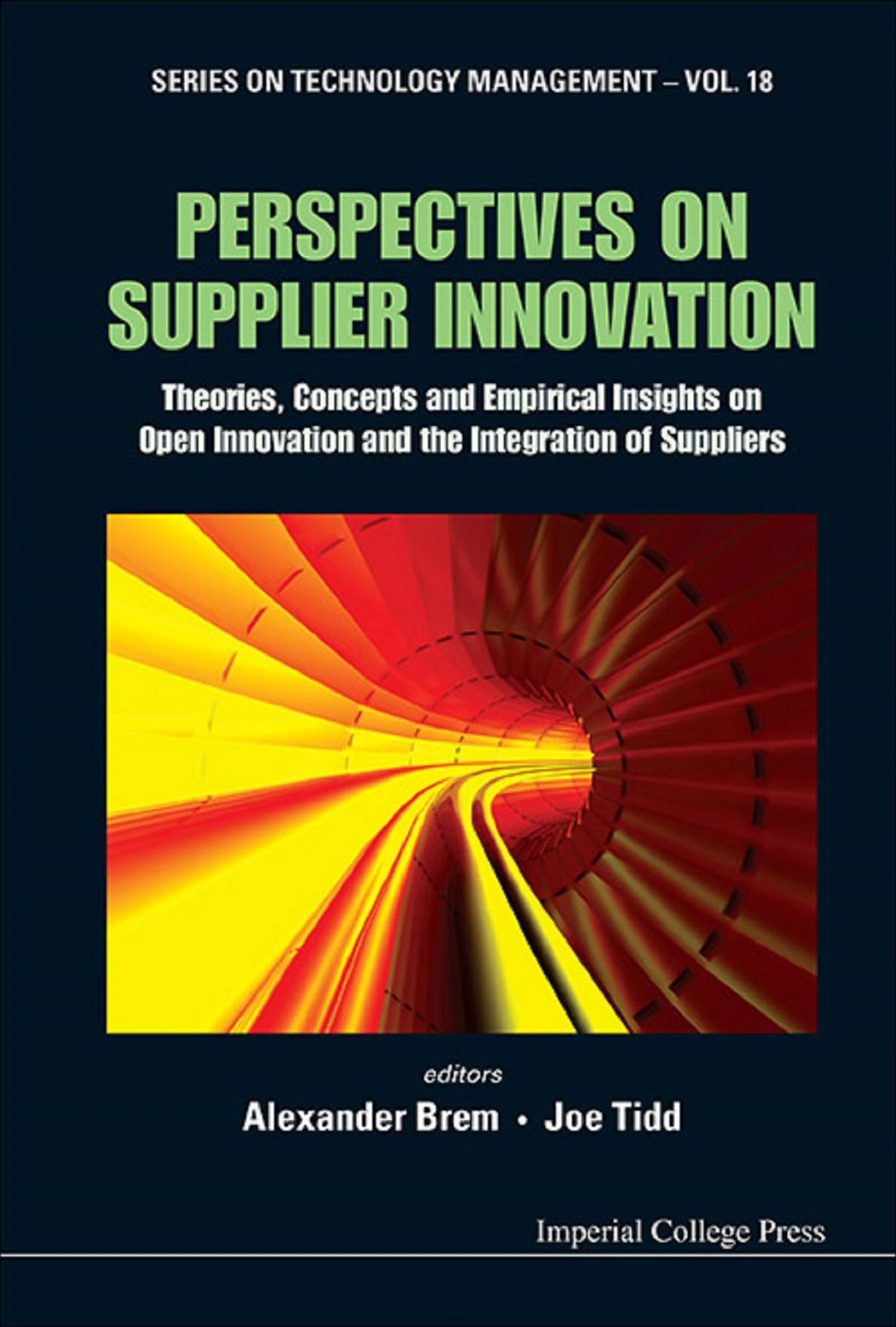 PERSPECTIVES ON SUPPLIER INNOVATION: Theories, Concepts and Empirical Insights on Open Innovation and the Integration of Suppliers