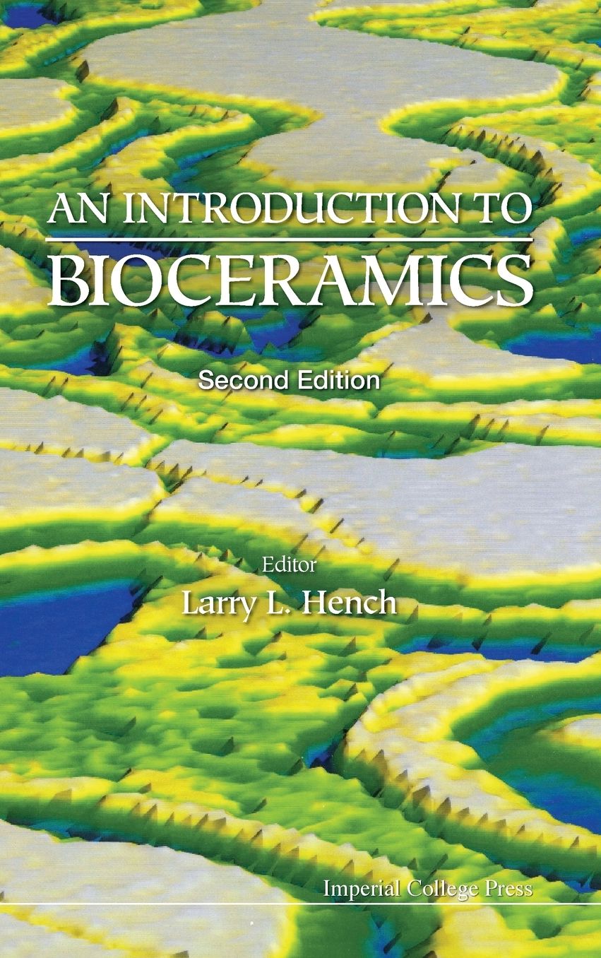 Introduction to Bioceramics, an (2nd Edition)