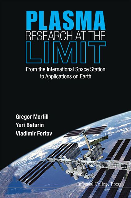 Plasma Research At The Limit: From The International Space Station To Applications On Earth (With Dvd-rom)