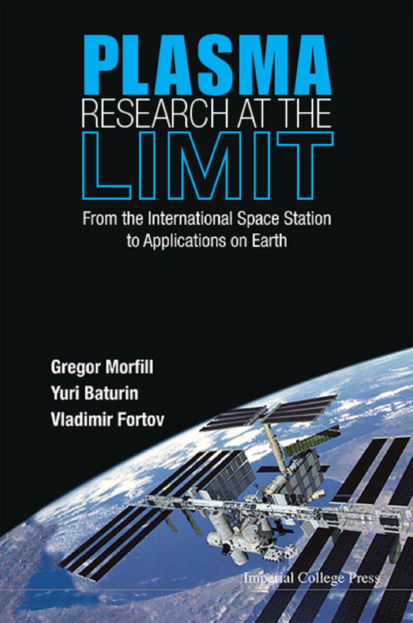 PLASMA RESEARCH AT THE LIMIT [W/ DVD]: From the International Space Station to Applications on Earth(With DVD-ROM)