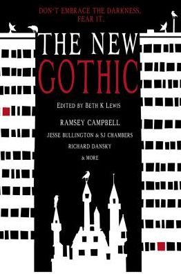 The New Gothic: Don't Embrace the Darkness. Fear It.