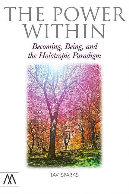 The Power Within: Becoming, Being, and the Holotropic Paradigm