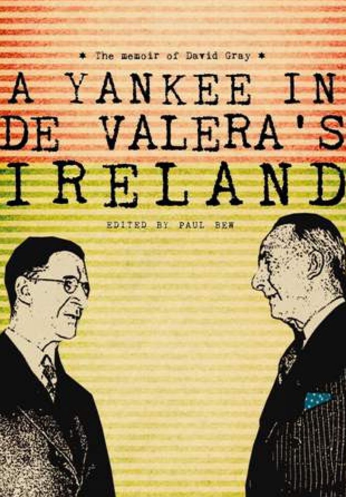 A Yankee in de Valera's Ireland: The memoir of David Gray