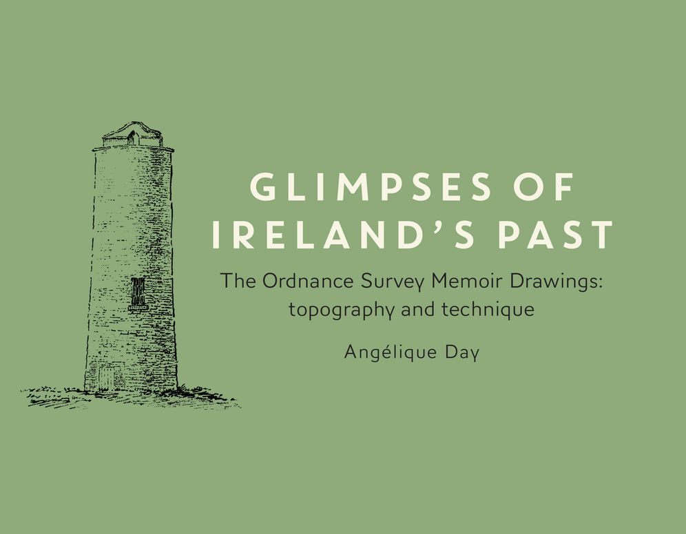 Glimpses of Ireland's Past: The Ordnance Survey Memoir Drawings: Topography and Technique