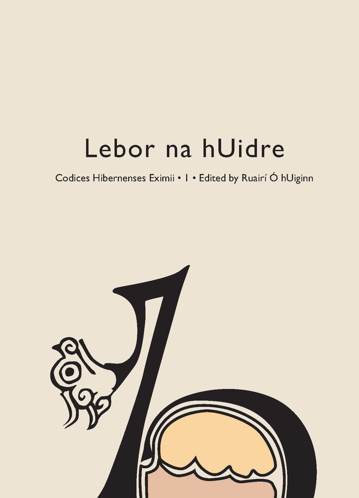 Codices Hibernenses Eximii I: Lebor na hUidre
