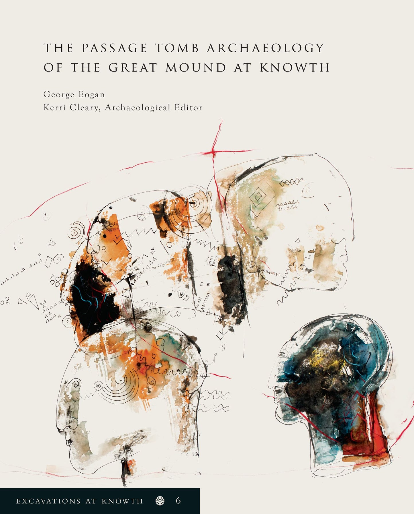 Excavations at Knowth Volume 6: The Passage Tomb Archaeology of the Great Mound at Knowth