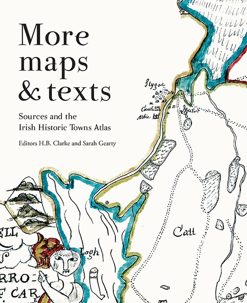 More Maps and Texts: Evaluating the Irish Historic Towns Atlas