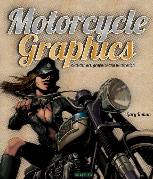 Motorcycle Graphics: Outsider Art, Graphics and Illustration
