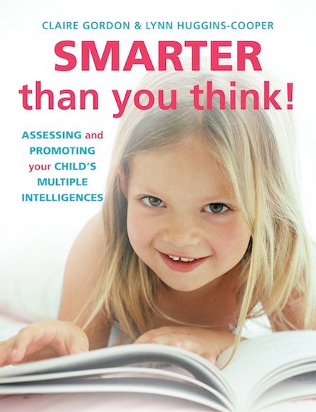Smarter Than You Think!: Assessing and Promoting Your Child's Multiple Intelligences
