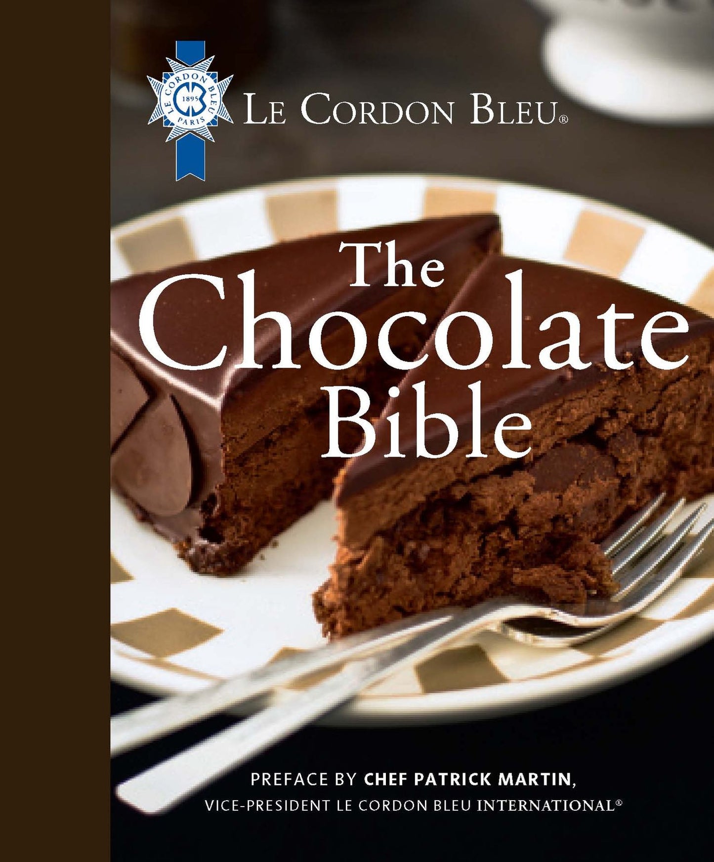 Le Cordon Bleu -- The Chocolate Bible