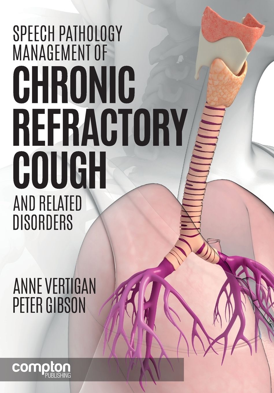 Speech Pathology Management of Chronic Refractory Cough and Related Disorders