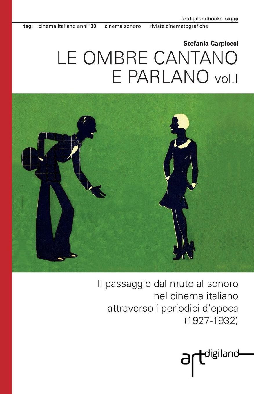 Le ombre cantano e parlano: Il passaggio dal muto al sonoro nel cinema italiano attraverso i periodici d?epoca (1927-1932)